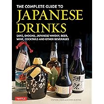 The Complete Guide to Japanese Drinks: Sake, Shochu